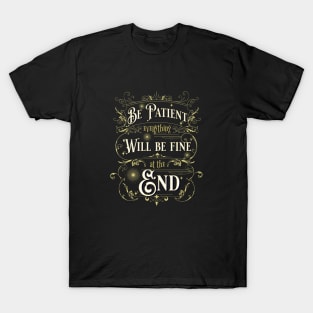 Be Patient Quote Citation Inspiration Message Phrase T-Shirt